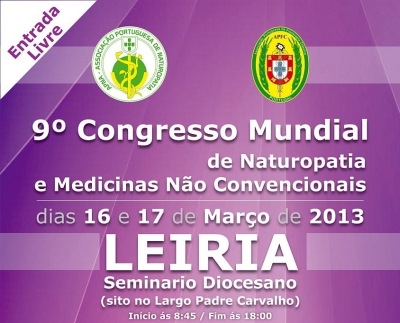 9º Congresso Mundial de Naturopatia e Medicinas Não Convencionais em Leiria - Portugal 9º Congresso Mundial de Naturopatia e Medicinas Não Convencionais em Leiria - Portugal