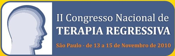 II Congresso Nacional de Terapia Regressiva II Congresso Nacional de Terapia Regressiva